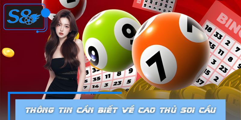 Thông tin cần biết về cao thủ soi cầu