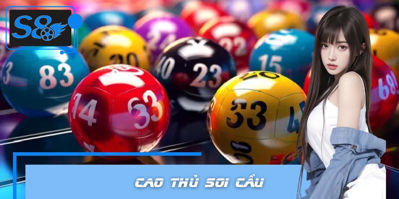 Cao Thủ Soi Cầu – Cách Trở Thành Chuyên Gia Lô Đề Tại S8