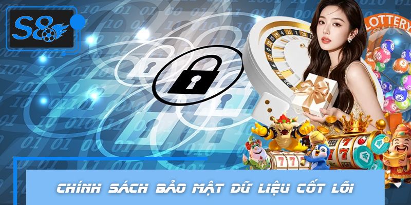 Chính sách bảo mật bảo vệ dữ liệu cốt lõi của hội viên