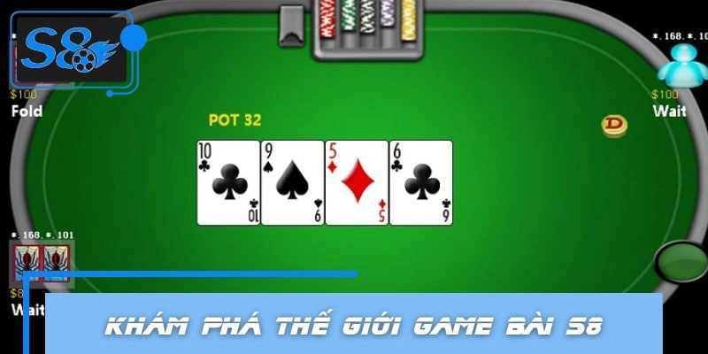 Khái quát sơ lược về game bài tại S8