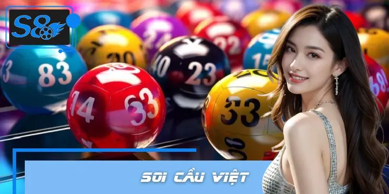 Soi Cầu Việt Tỉnh Táo Hơn Với Dữ Liệu Tổng Hợp Của S8